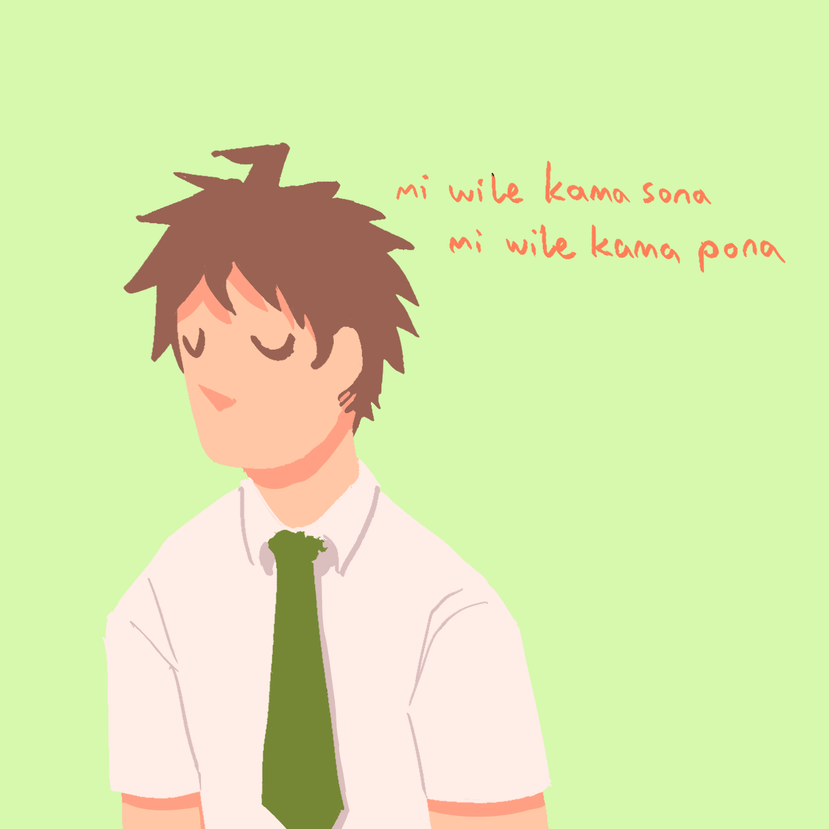 a simple lineless drawing of hajime with the lyrics 'mi wile kama sona, mi wile kama
		pona' next to him.