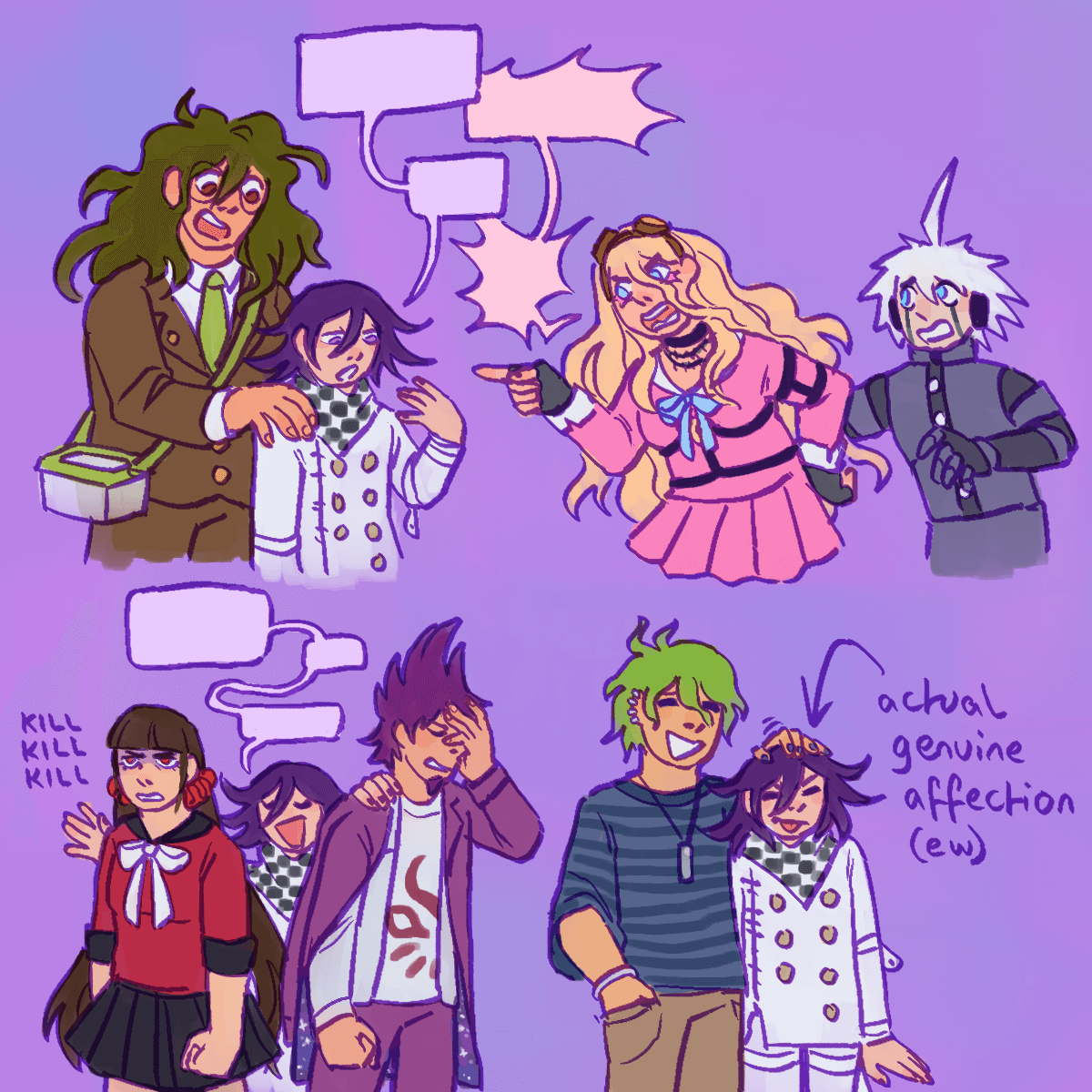 several drawings of kokichi. the first one shows him arguing with miu. kokichi seems
		rather calm while miu is getting heated. gonta and kiibo are trying to break up the fight. in the second one he is
		rambling long-windedly to maki and kaito, both of whom look annoyed. text next to maki says 'kill. kill. kill.' in the
		third, rantaro is ruffling kokichi's hair. kokichi looks exaggeratedly disgusted at this. an arrow with the caption
		'actual genuine affection (ew)' points at them.