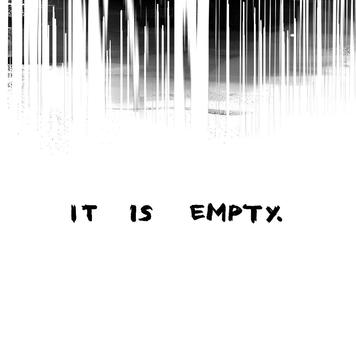 'it is empty.'