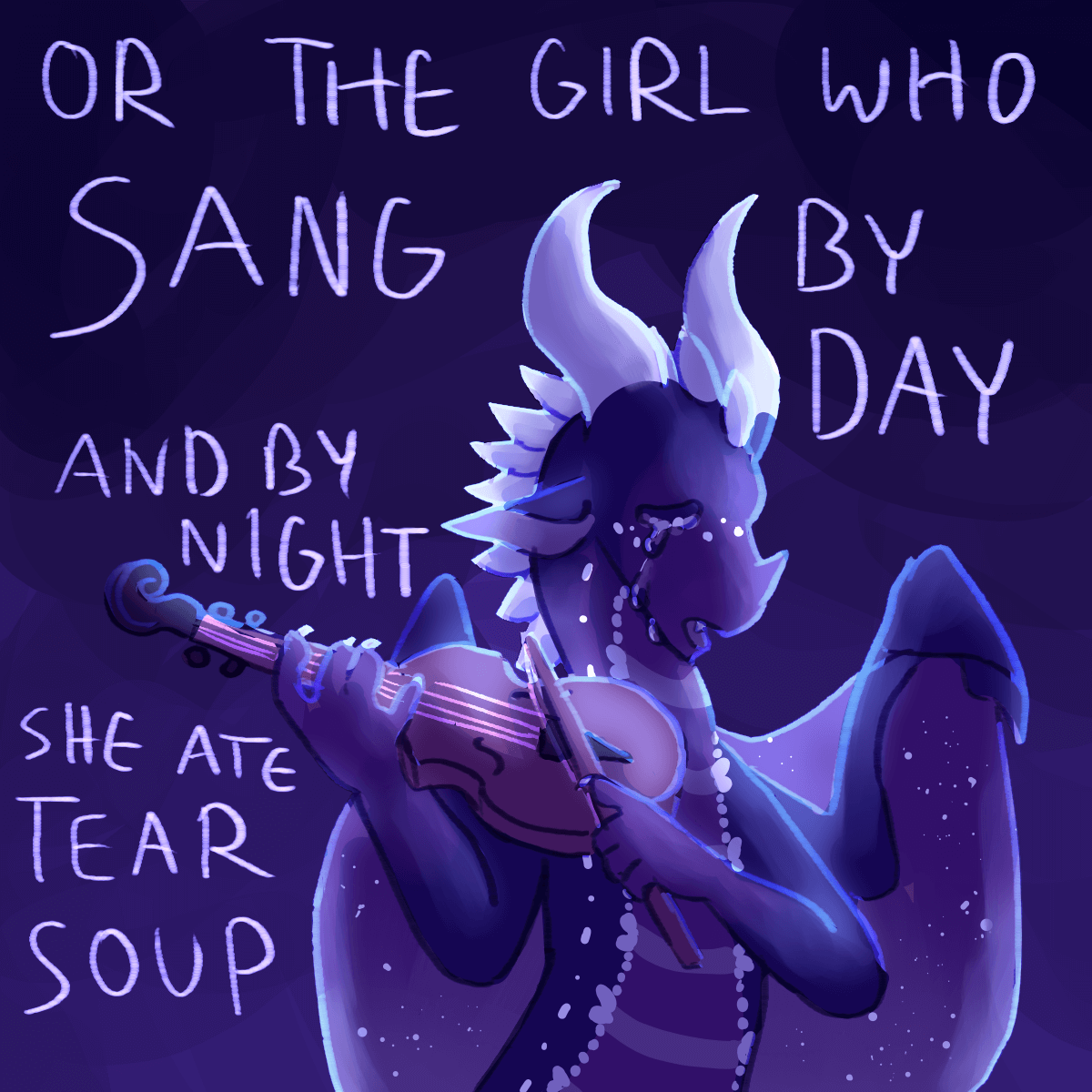 a drawing of andromeda, a purple nightwing, playing a violin while crying. lyrics: 'or the girl who sang by day and by night she ate tear soup'.